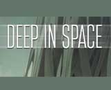  : DEEP IN SPACE